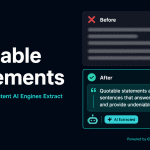 Quotable Statements guide — Before card showing blurry vague text versus After card showing a clear teal blockquote with AI Extracted badge, illustrating how to write content AI engines extract