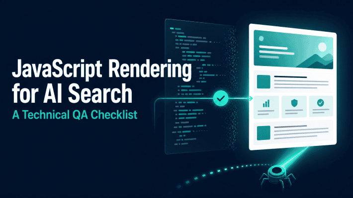 JavaScript rendering QA checklist showing raw source code transforming into a crawlable web page for AI search