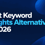 Minimalist featured image with the title "Best Keyword Insights Alternatives in 2026" on a dark navy background with blue and cyan gradient accents.
